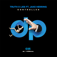 Truth x Lies - Controlled ft. Jake Herring