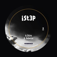 WHODEM019 iSt3p - Shiva / Dubwise 10'' OUT NOW