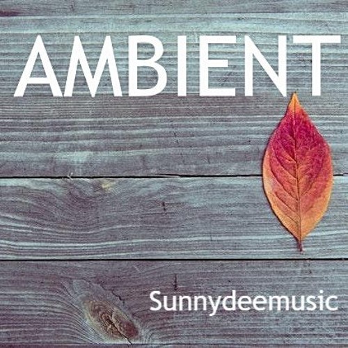 Stream Ambient Background[Royalty Free Music] by SunnydeemusicUA