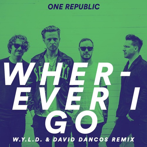 Stream David Dancos | Listen to One Republic - Wherever I Go (W.Y.L.D. &  David Dancos Remix) playlist online for free on SoundCloud