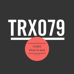 KURED / What He Said  >>OUT NOW!
