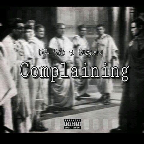 Complaining Ft Spacely