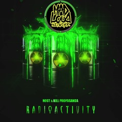 Nost & Kill Propaganda - Radioactivity (Mad Loud Network Exclusive)