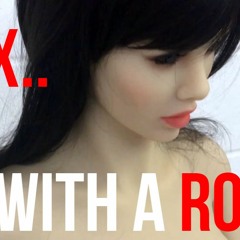 Would you have sex with a robot?