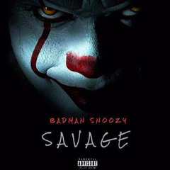 SAVAGE - Badman Snoozy