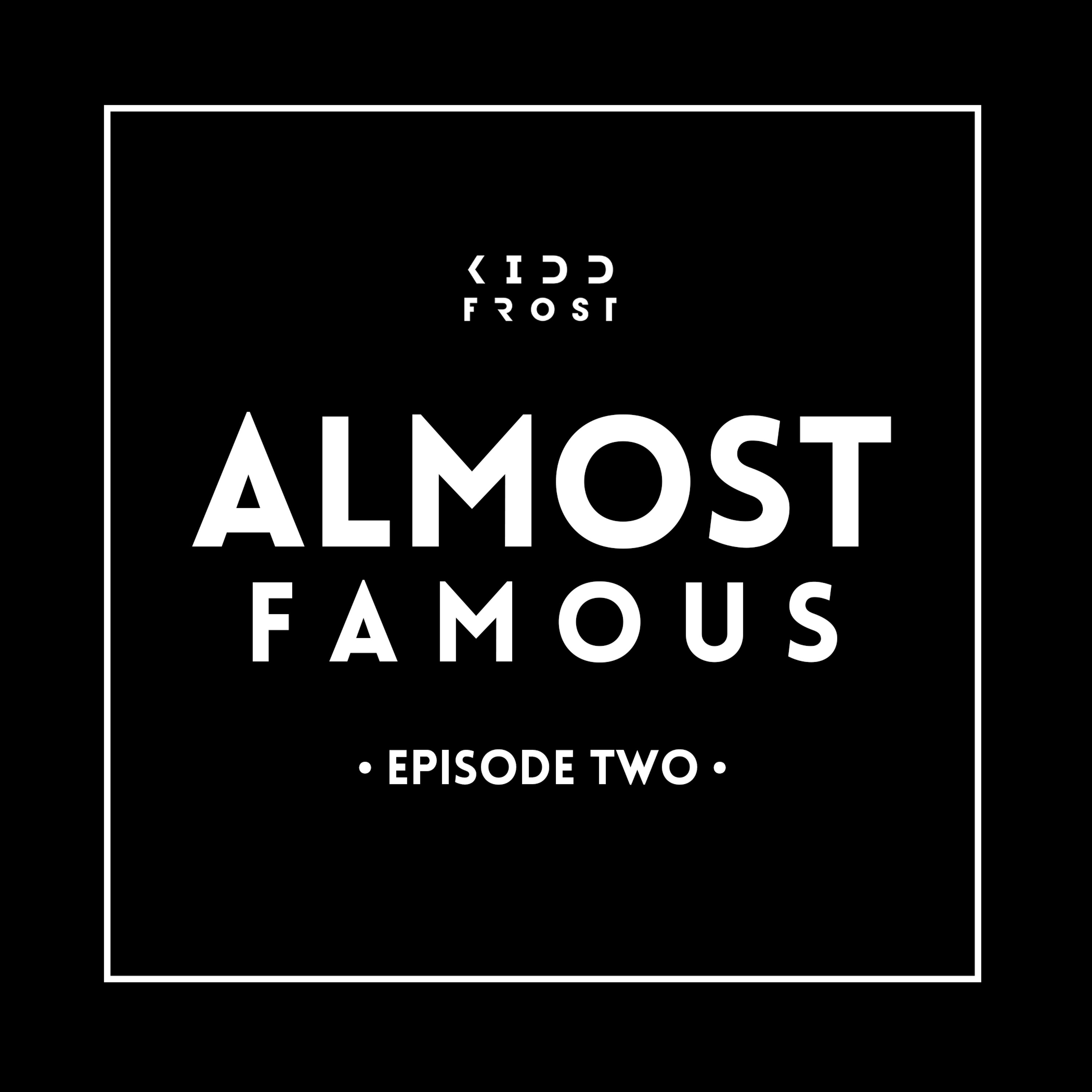 Almost Famous (Episode Two)