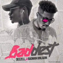 Baddest - Deezell ft. Badman Binladin