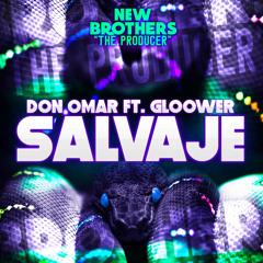 Don Omar Ft. Gloower - Salvaje (New Brother's ''The Producer'' Remix)