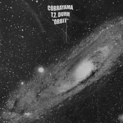 Cobrayama & T.Z. Duhh - Orbit