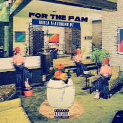 Trilla Ft OT - For The Fam