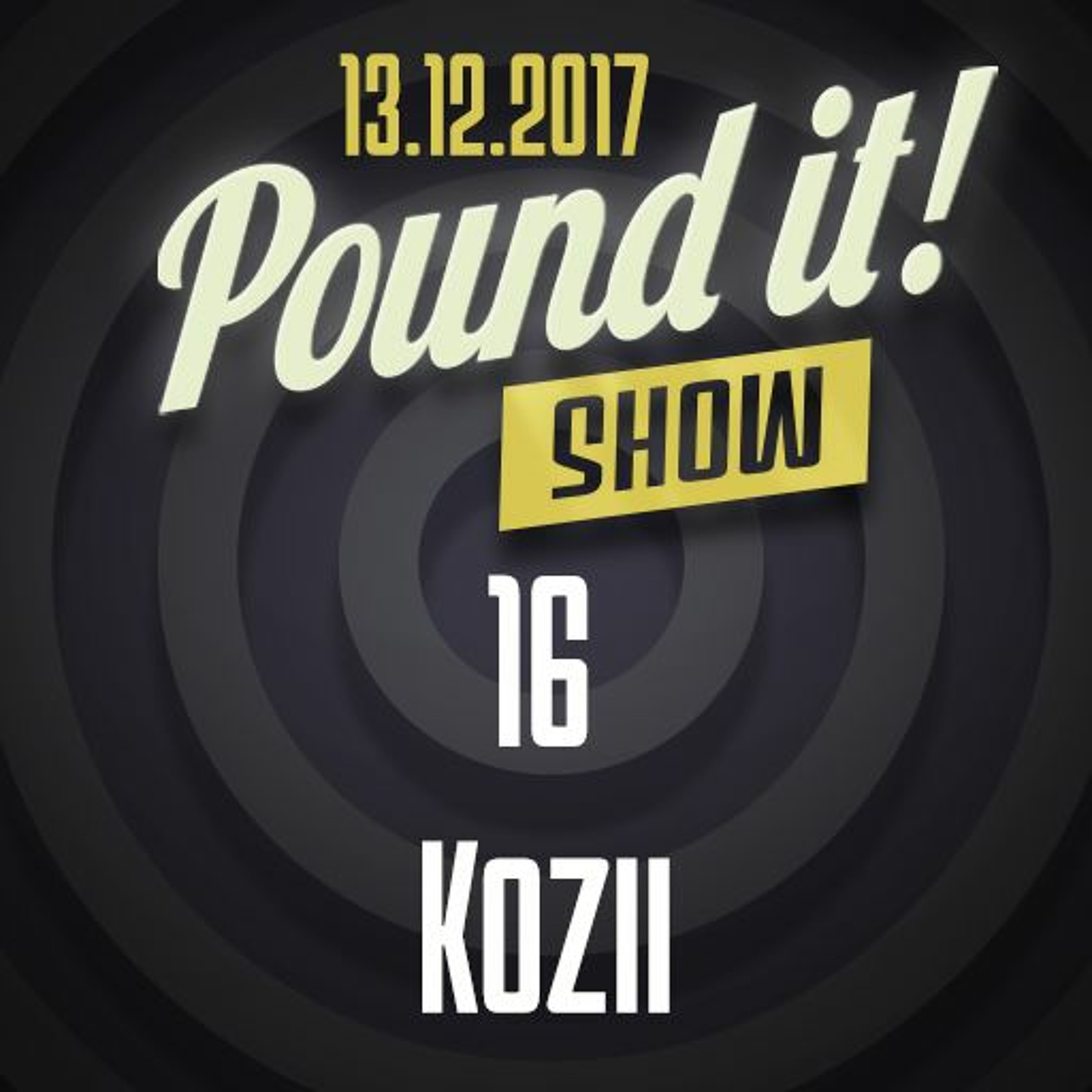 Kozii - Pound it! Show #16 episode artwork