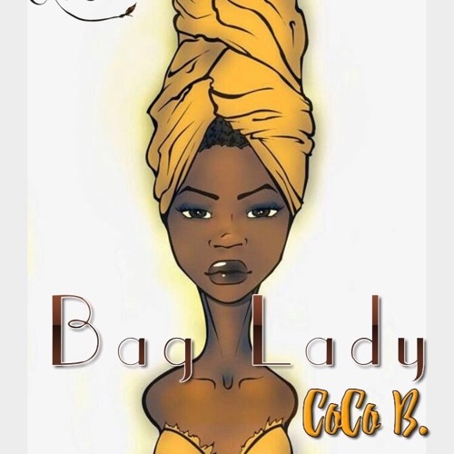 Stream BAG LADY - COCO B. by COCO B. | Listen online for free on SoundCloud
