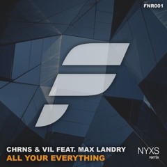 CHRNS & Vil – All Your Everything (ft. Max Landry)(NYXS Remix)