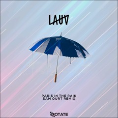 Lauv - Paris In The Rain (Sam Ourt Remix)