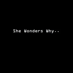 She Wonders Why (ft. Shiloh)