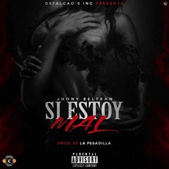 Jhony Beltran - Si Estoy Mal Official Prod. Alers Pesadilla