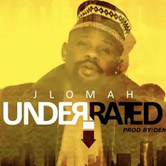 Jlomah -Underrated