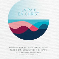 La Paix en Christ - Thème FSY 2018 (Peace in Christ- Mutual Theme in French)