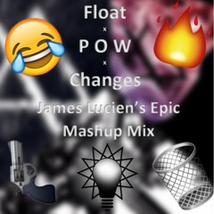 aUstin Haga, HAYW1R3 & aUstin Haga - Float x P O W x Changes (James Lucien’s Epic Mashup Mix)