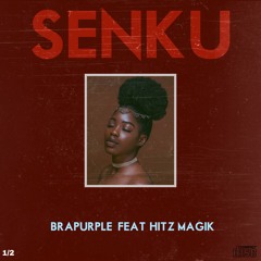 Senku ft Hitz Magik (Prod. By Keezy OnTheBeat)