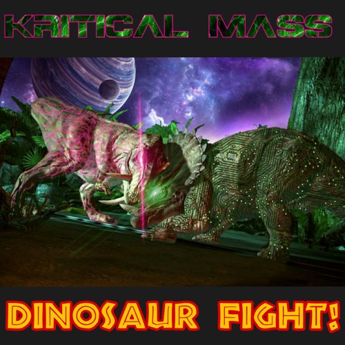 Stream DINOSAUR FIGHT! by Kritical Mass (official) | Listen online for ...