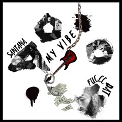 Santana Ft Fucccdat - My Vibe
