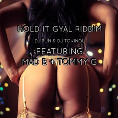 TOMMY G - EVERYTING AH EVERYTING ( HOLD IT GYAL RIDDIM BY DJ RUN X TOKINOU )