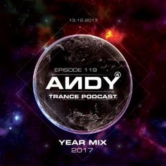 ANDY's Trance Podcast Episode 119 / Year Mix 2017 (13.12.2017)