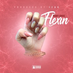 Mary Janee - Flexin (prod. Izak)