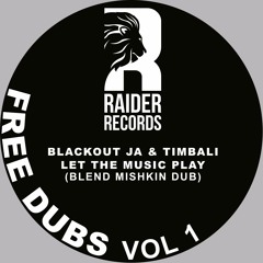 Blackout JA & Timbali - Let The Music Play (Blend Mishkin Dub)