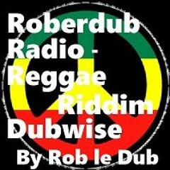 Roberdub Radio - Reggae Riddim & Dubwise
