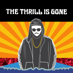 The Thrill Is Gone