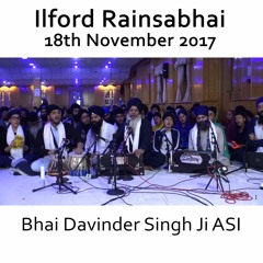 Bhai Davinder Singh Ji ASI - Ilford Rainsabhai - 18.11.17