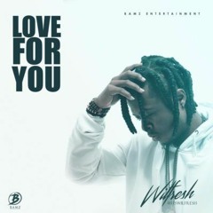 Wilfresh - Love For You
