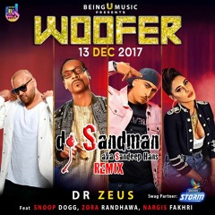 Woofer (dj Sandman Remix) - Dr Zeus ft Zora Randhawa | Snoop Dogg | Nagris Fakhri