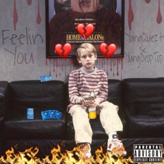 Feelin You- YungQuezt x YungDropTop