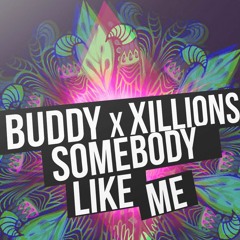BUDDY x XILLIONS - SOMEBODY LIKE ME