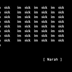 Narah - I'm Sick