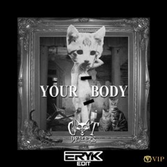 Your Body [Eryk Gee VIP Mix] - Cat Dealers (EP 48 UBERCAST RIP)