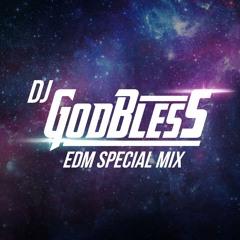 DJ-GODBLESS (SPECIAL REQ EDM PARTY By SPICAGL)