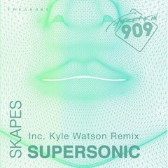 Skapes - Supersonic (Kyle Watson Remix)