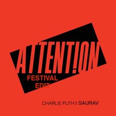 Charlie Puth - Attention (Festival Edit) | SAURAV