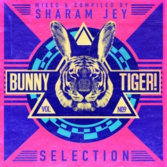 Bunny Tiger Selection Vol. 9 - Mixed & Compiled By Sharam Jey // BTLP009 [OUT NOW]