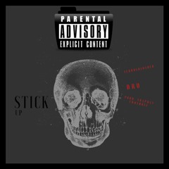 Stick Up Ft. Turbosoloaded