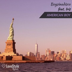 Boysinadisco feat. Iris Morositas - American Boy | ★OUT NOW★
