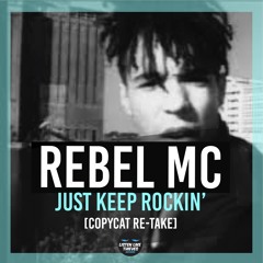 Rebel MC - Just Keep Rockin' (Copycat's Slight Re-edit)