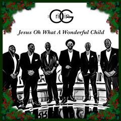 The OriGin - Jesus, Oh What A Wonderful Child