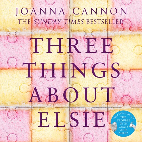 Stream Three Things About Elsie By Joanna Cannon Read By Paula Wilcox Stream three things about elsie by joanna cannon read by paula wilcox