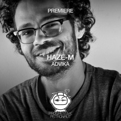 PREMIERE: Haze-M - Advika (Original Mix) [Eleatics Records]
