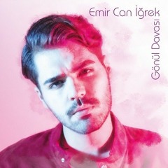 Emir Can İğrek - Gönül Davası (Stüdyo Versiyon)